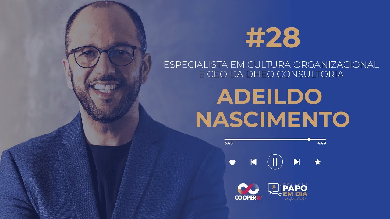 Papo em Dia com Adeildo Nascimento | Cultura organizacional e liderança