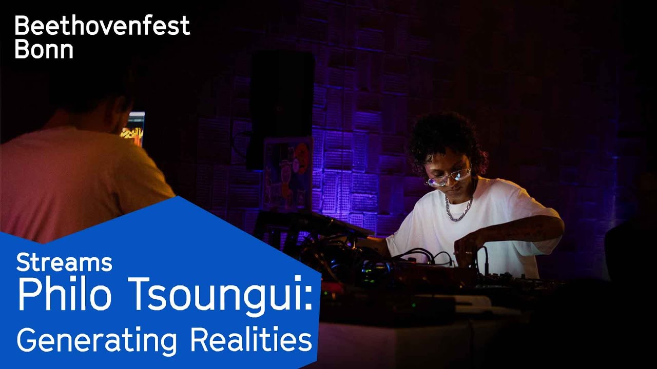 Philo Tsoungui: Generating Realities | Beethovenfest Bonn