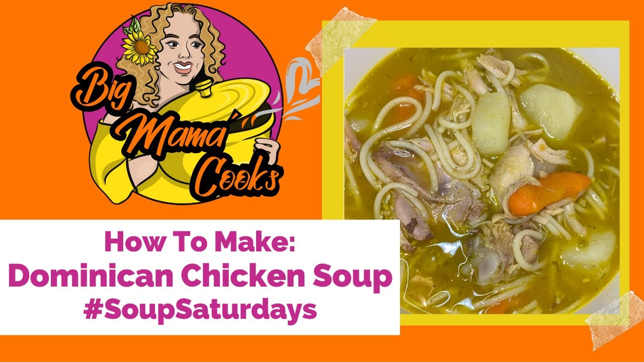 How To Make: Dominican Chicken Soup #SoupSaturdays