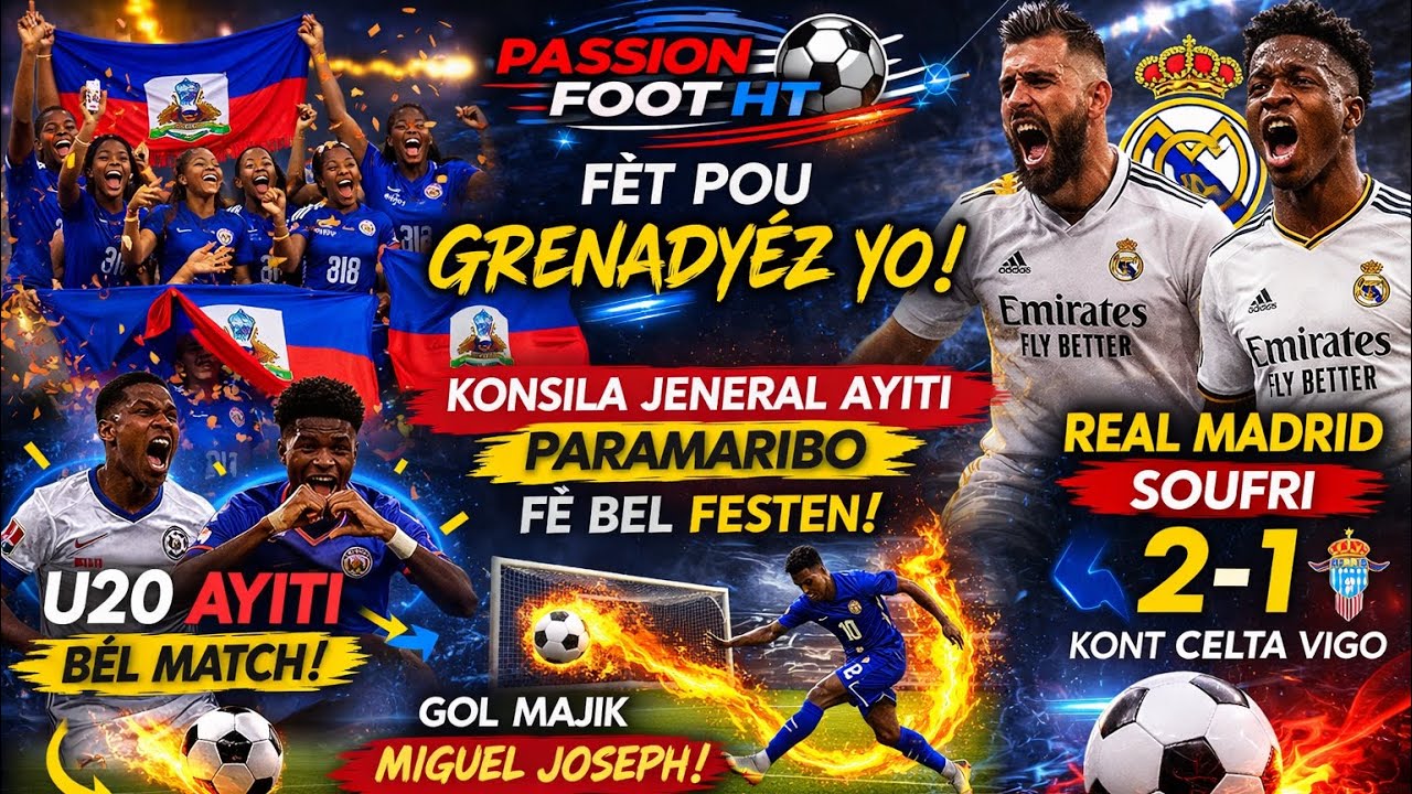 Fèt pou Grenadyè yo 🇭🇹 | Miguel Joseph Frape Koufran Majik | Real Madrid Soufri kont Celta Vigo 2-1