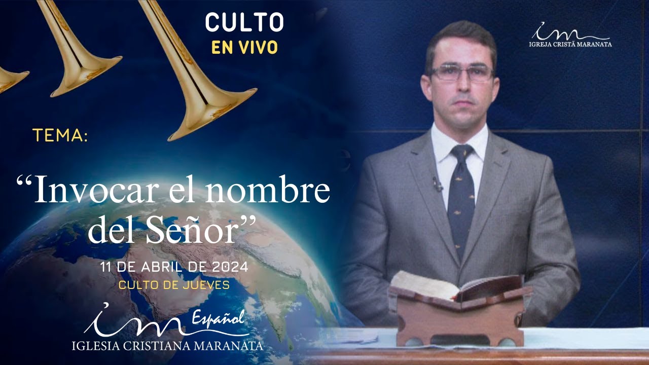 CULTO DE JUEVES - ICM Español - 11/4/2024  Tema: Invocar el nombre del Señor