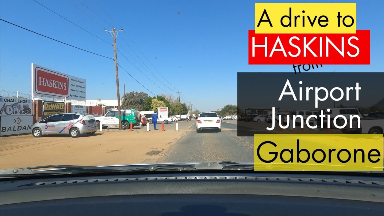 Airport Junction to Haskins Gaborone in 4k.