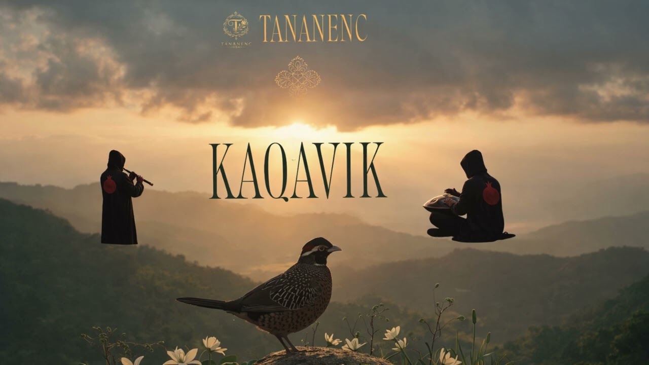 TANANENC – KAQAVIK | DUDUKPAN Deep Stream | Official Audio