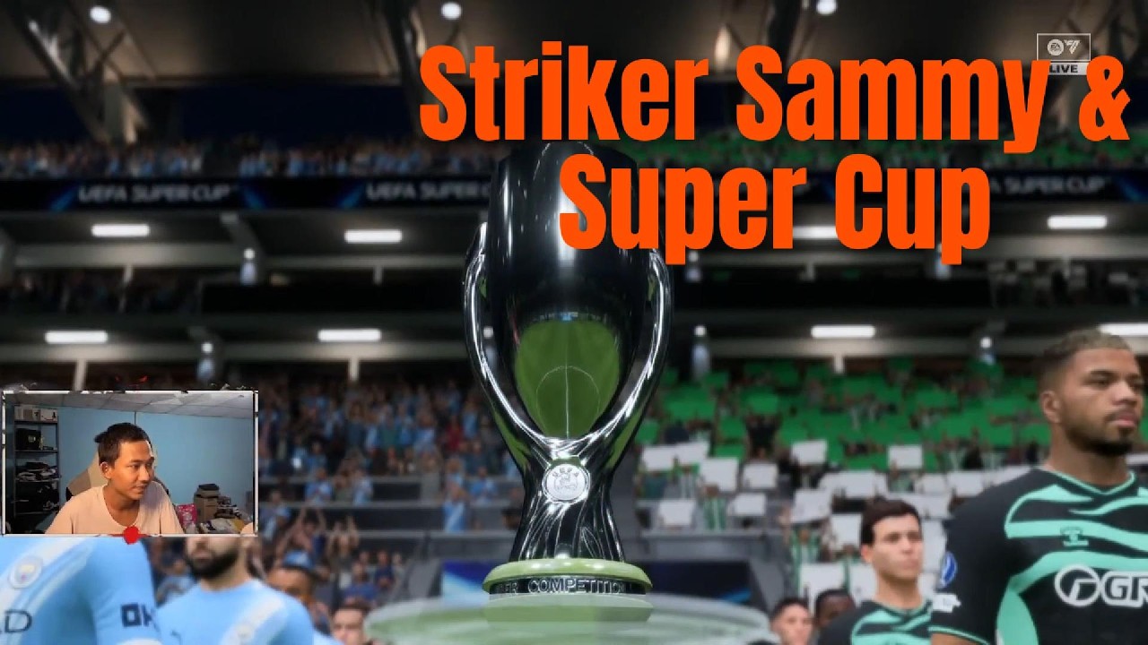 တိုက်စစ်မှူး Sammy နှင့် Super Cup Final #iamsammy #fc26
