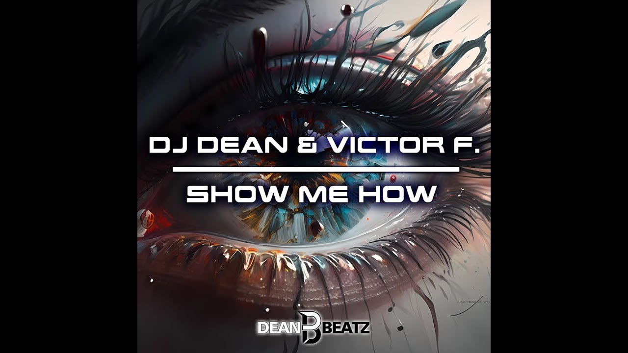 DJ Dean & Victor F. - Show Me How