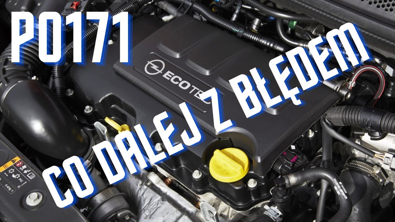 Opel P0171 Co dalej z błędem??