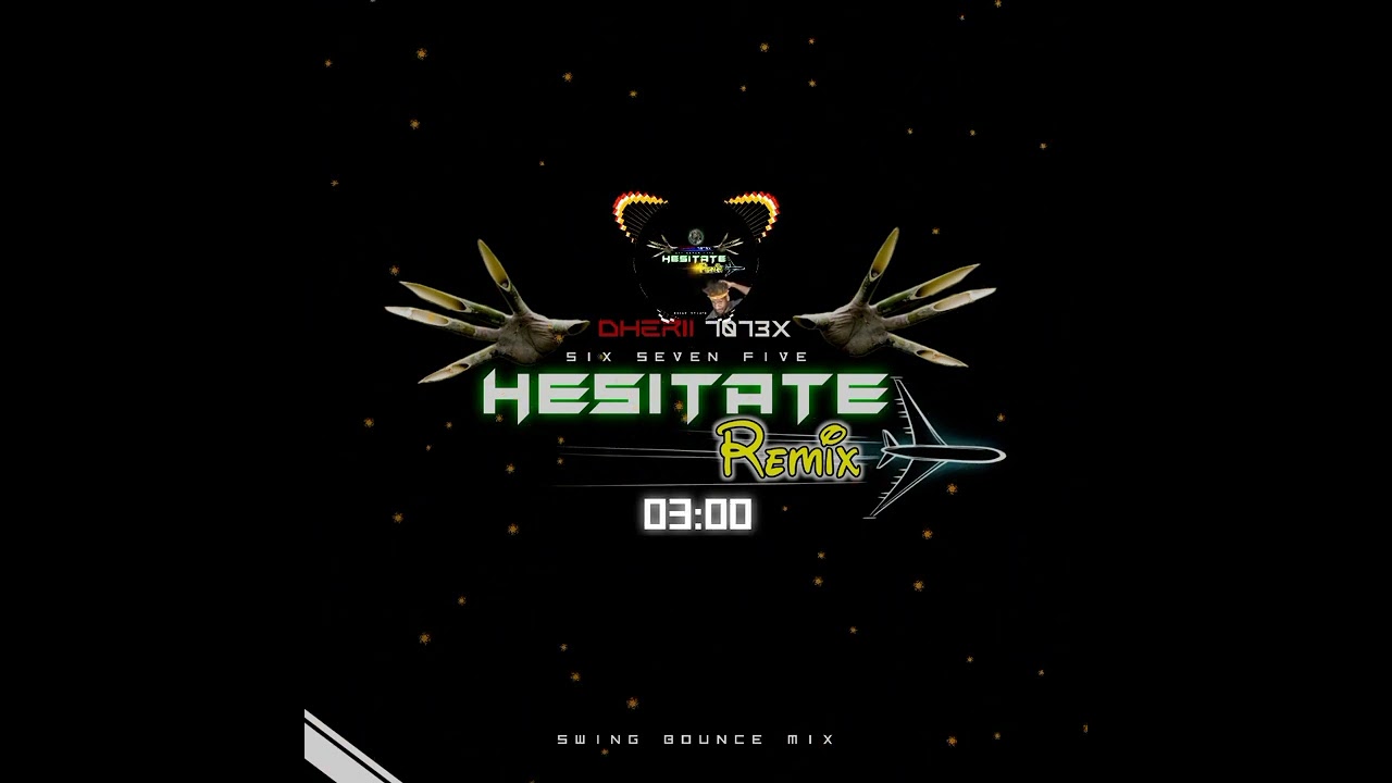 HESITATE_DHERii 7073X REMIX_Swing Bounce Remix_2025🇵🇬🇵🇬