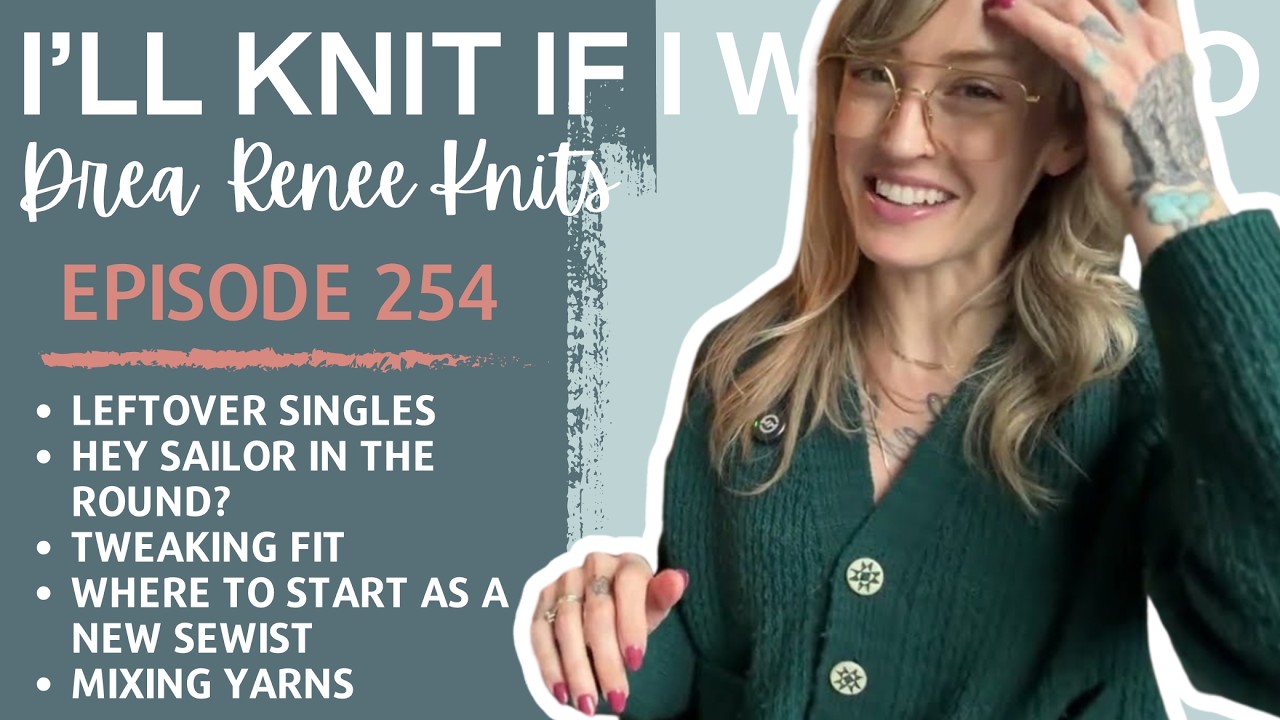 I’ll Knit If I Want To: Episode 254