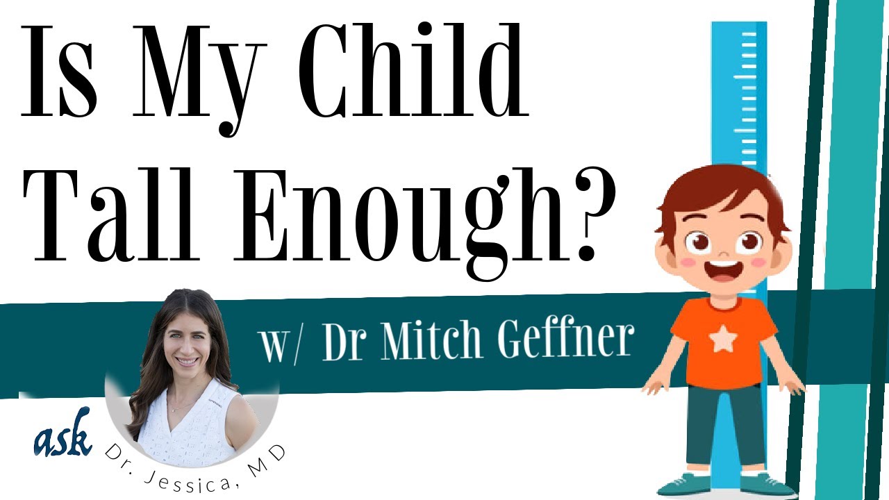 Is My Child Growing Fast Enough? w/ Dr Mitch Geffner - Ask Dr Jessica