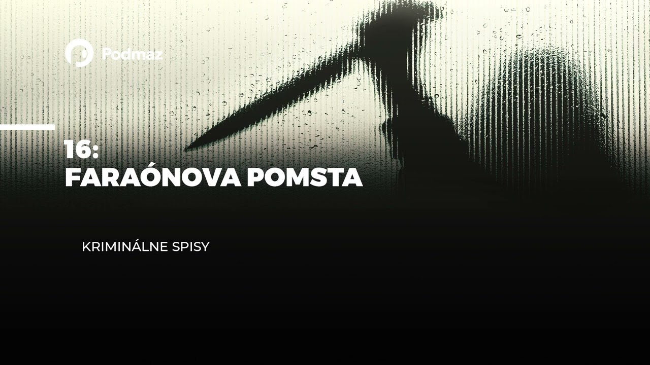 Faraónova pomsta (podcast: KRIMINÁLNE SPISY)