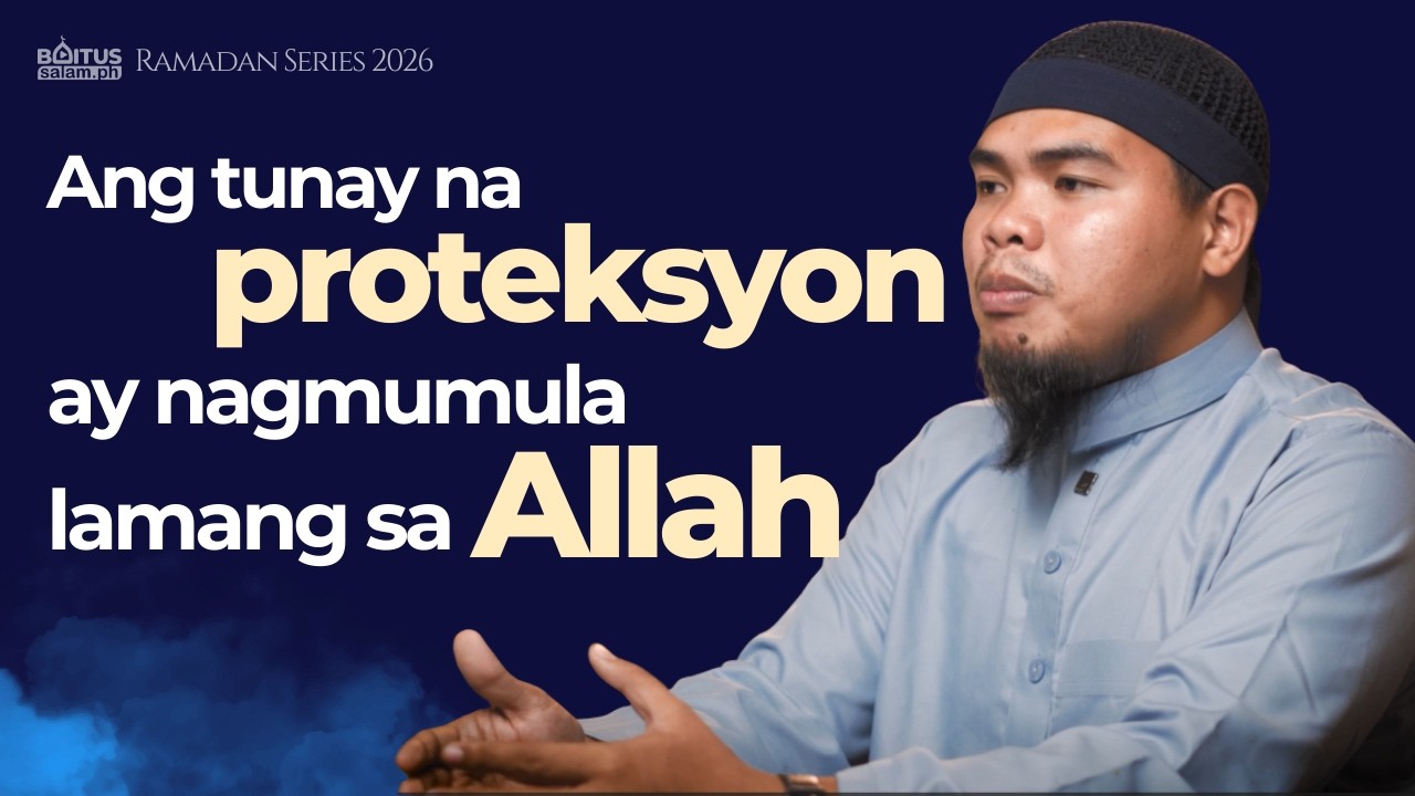 Ang proteksyon ay nagmumula lamang sa Allah | Ep6 | Ustadh Nadhir Hadji Omar | Ramadan Series 2026