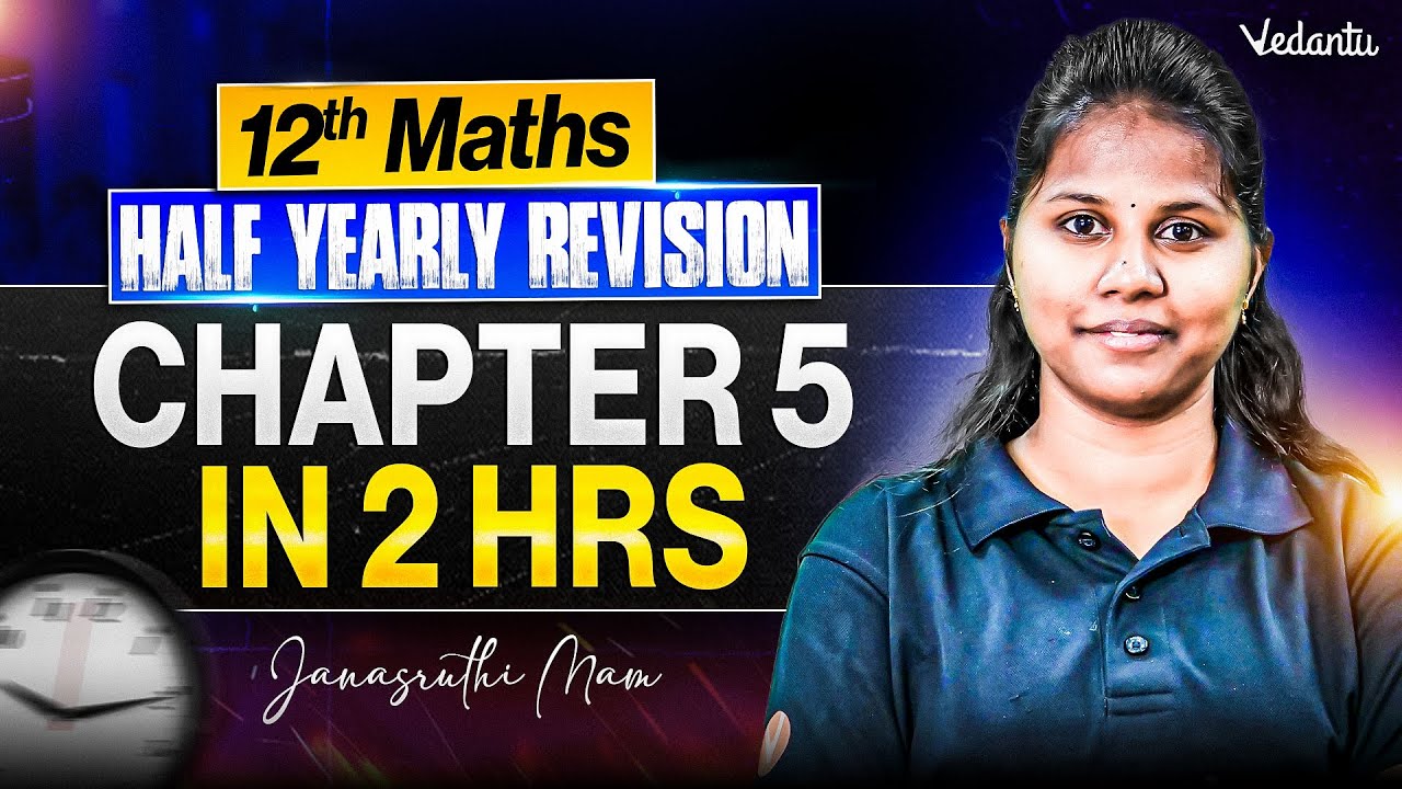 12th Maths | Half Yearly Revision | Chapter 5 in 2 Hours | Janasruthi Ma'am