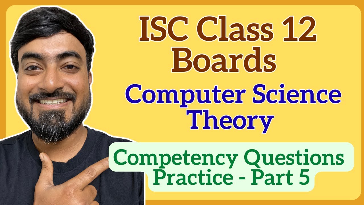 ISC Class 12 Computer Science 2025 Boards | Competency-Based Questions Practice | Part 5