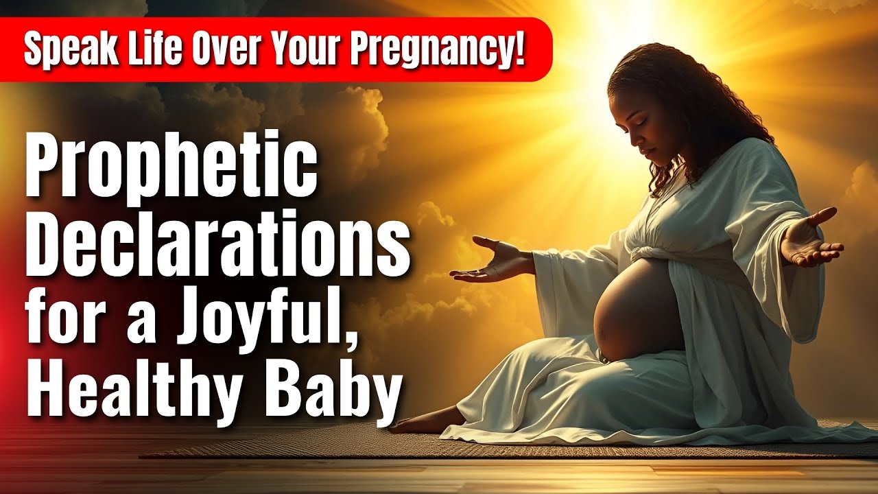 Prophetic Declarations for a Joyful, Healthy Baby | Prayer Altar