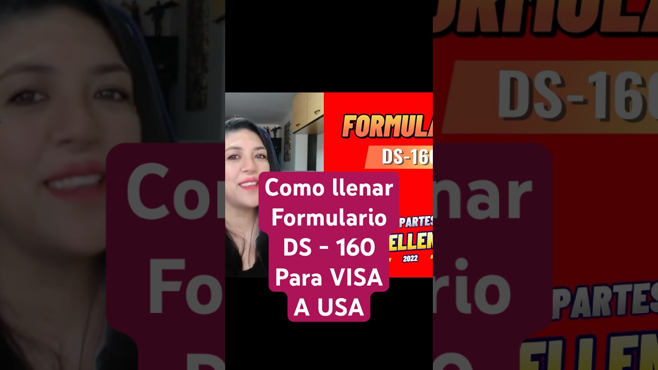 C&oacute;mo llenar formulario DS-160 para la VISA a Estados Unidos #visa #ds160 #visaapplication #visaeeuu