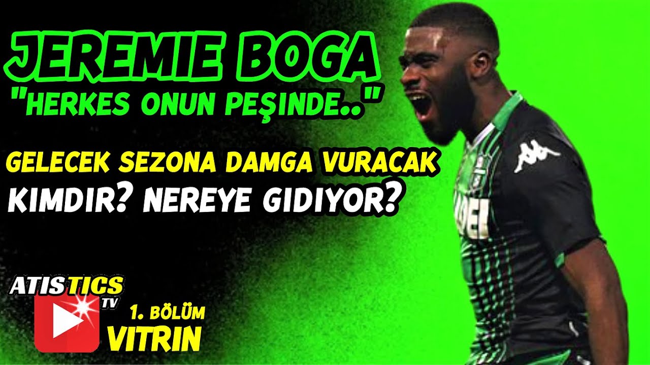 JEREMIE BOGA 2020 | VİTRİN | Y&uuml;kselen Değer - Transfer | 1. B&ouml;l&uuml;m