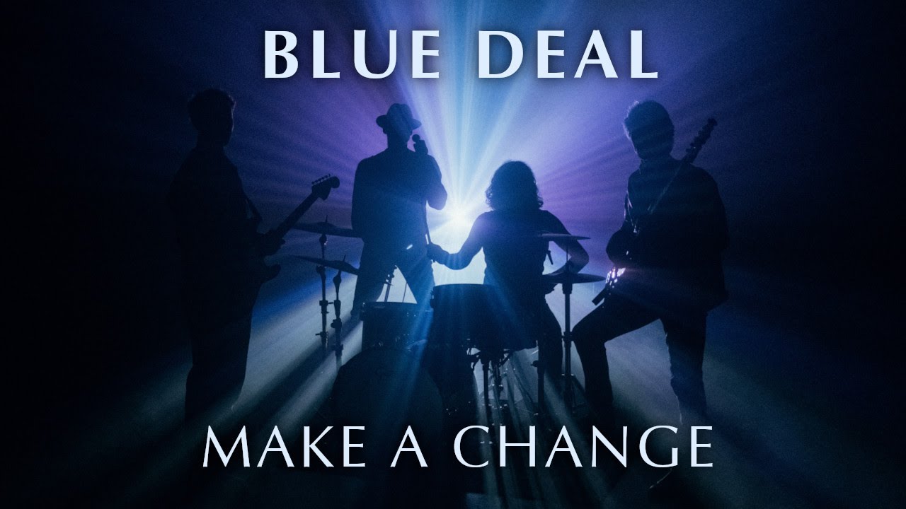 Blue Deal - Make a Change [Official Video]
