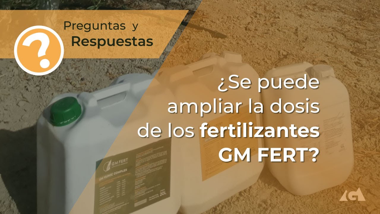 &iquest;Se puede ampliar la dosis de los fertilizantes GM FERT?