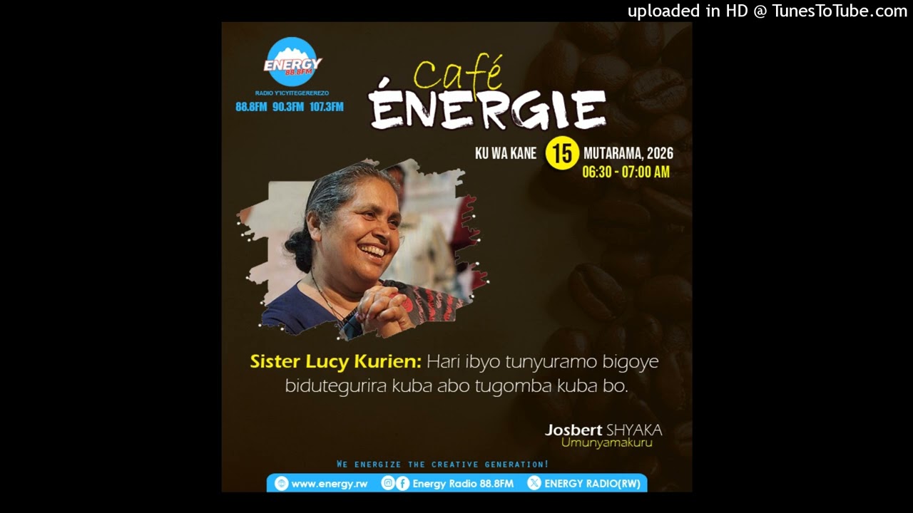 CAFE ENERGIE: Menya amateka y'ubuzima bwa Lucy Kurien |  15.01.2026