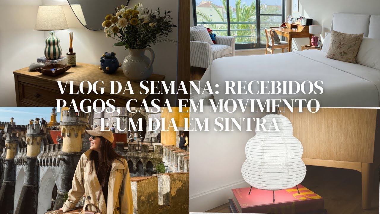 Vlog 15 | Recebidos pagos, casa em movimento e um dia em Sintra
