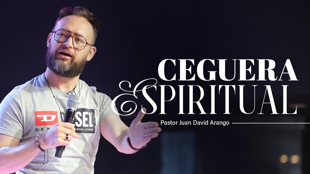Ceguera espiritual I Juan David Arango