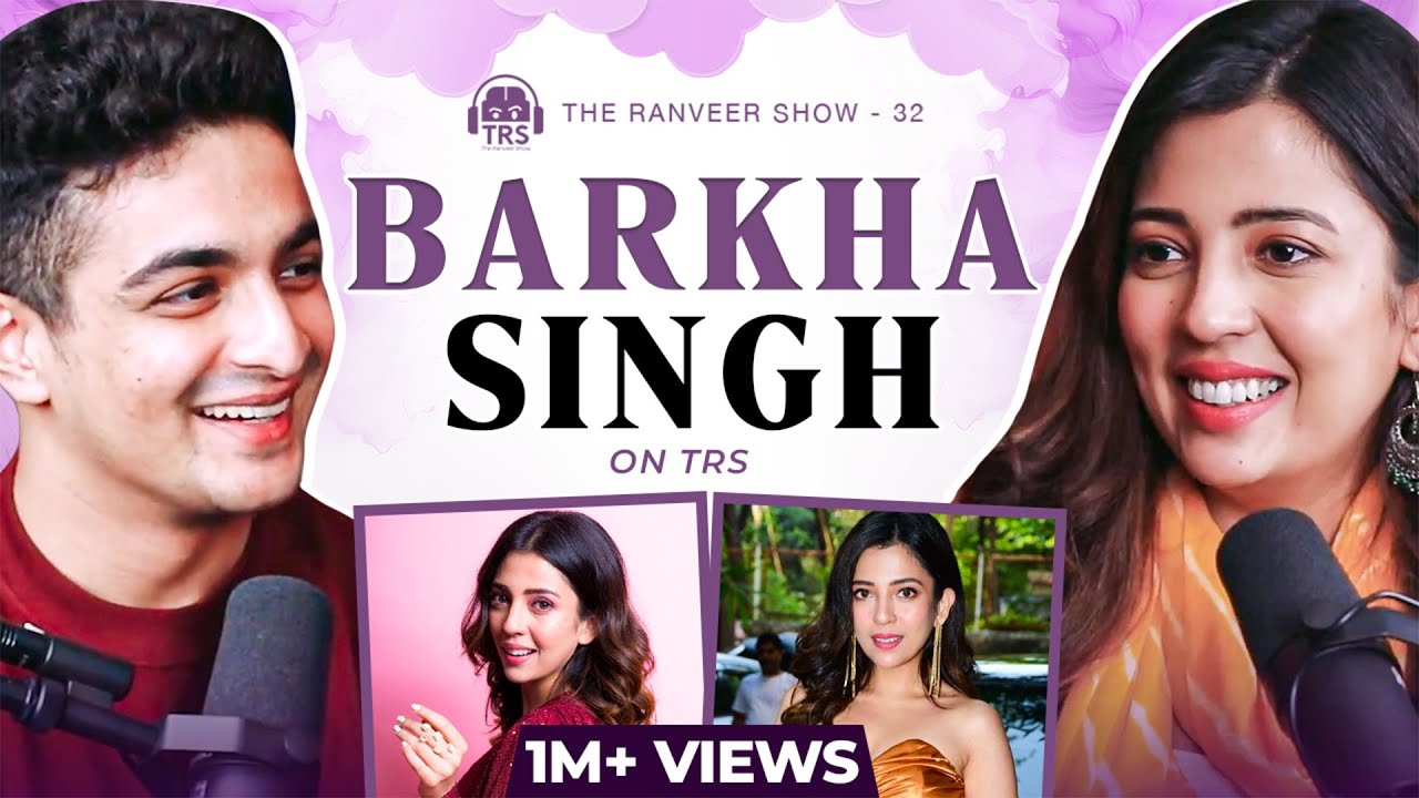 @BarkhaSingh on Romance, Personal Finances & Success | The Ranveer Show 32