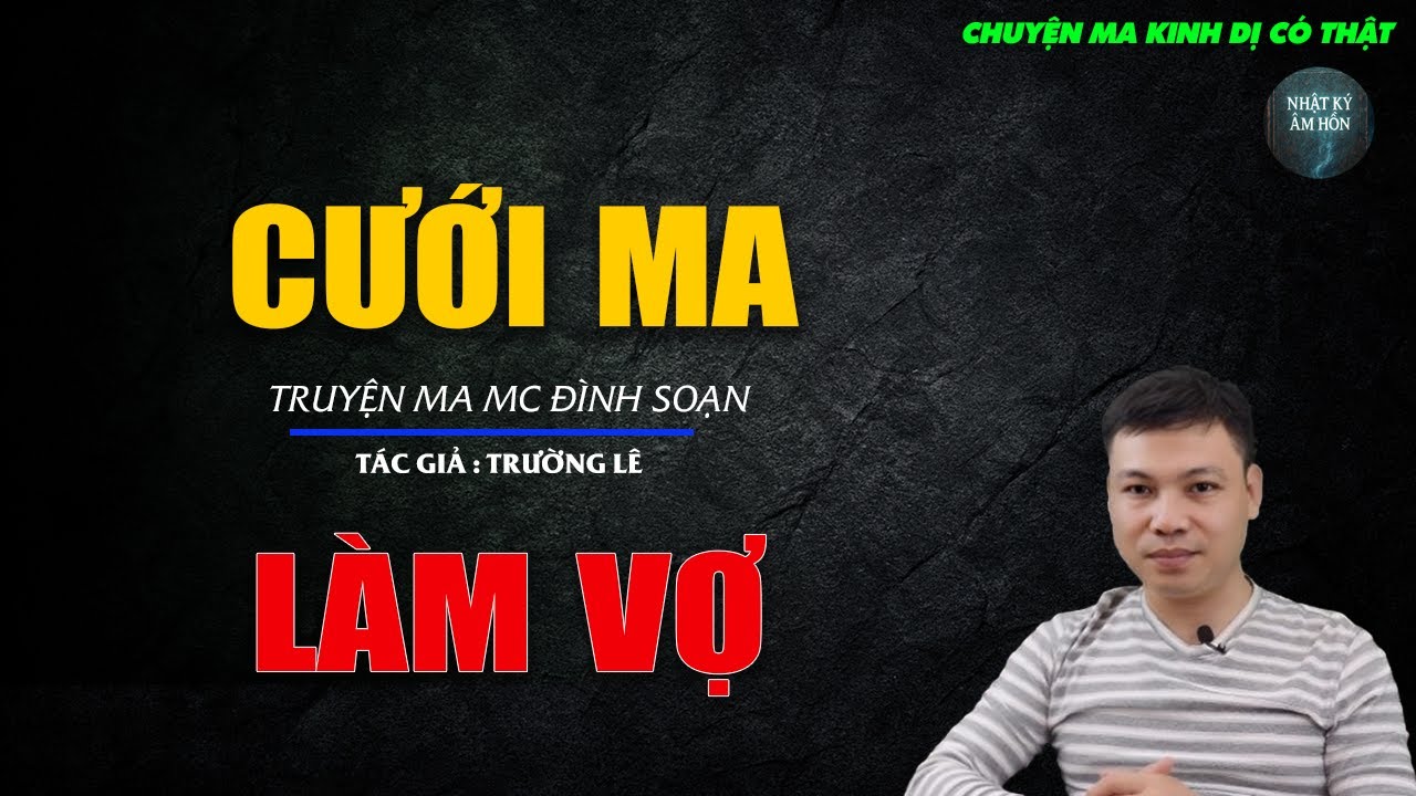 Truyện Ma Đình Soạn - CƯỚI MA LÀM VỢ  | Chuyện Ma Kinh Dị Hay Nhất 2026