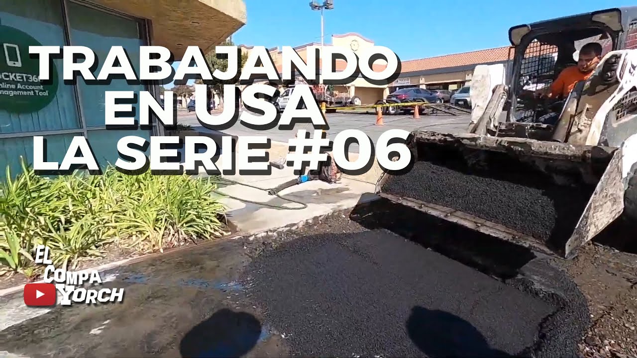 TRABAJANDO En California - La Serie #06