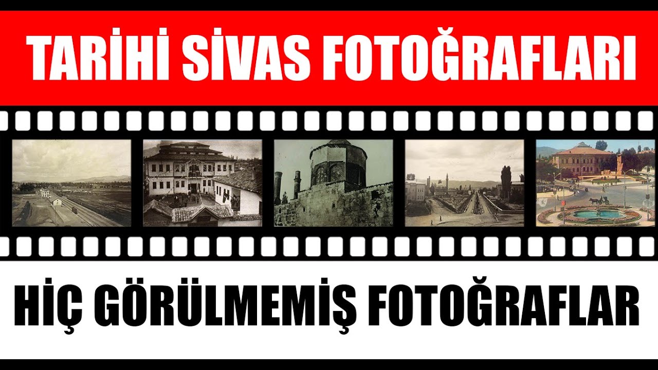 Sivas'ın Hiç Görülmemiş Eski Fotoğrafları (Tarihte SİVAS)