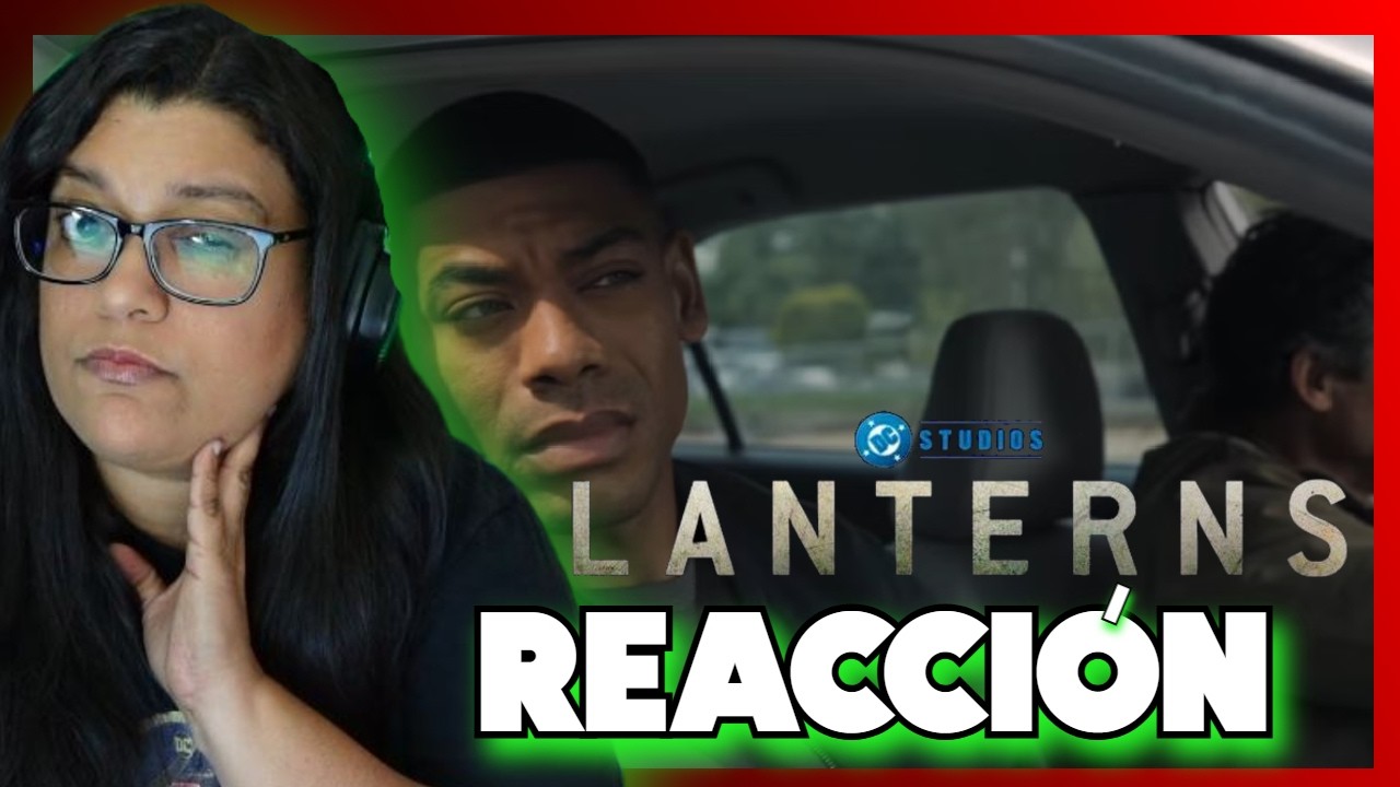 Lanterns - Reacción al Teaser Trailer y Opinión