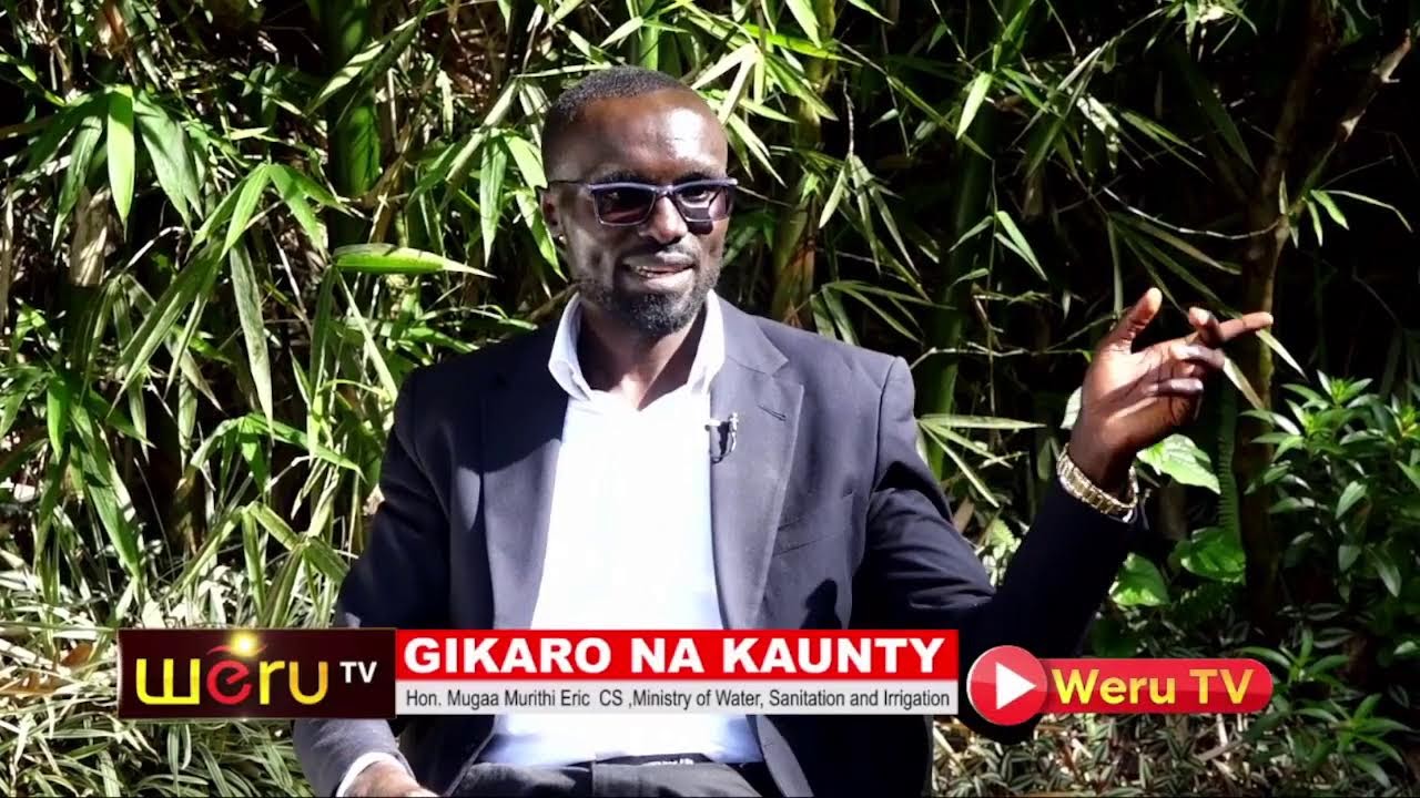 HON MUGAA ERIC CS, MINISTRY OF WATER, SANITATION AND IRRIGATION