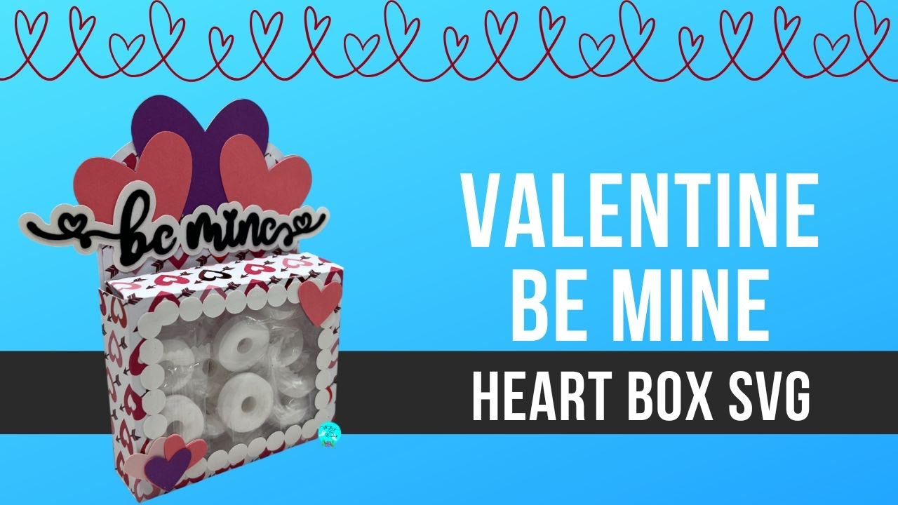 Valentine Be Mine Heart Box Free SVG Cut File for Paper Craft with Cricut and Silhouette