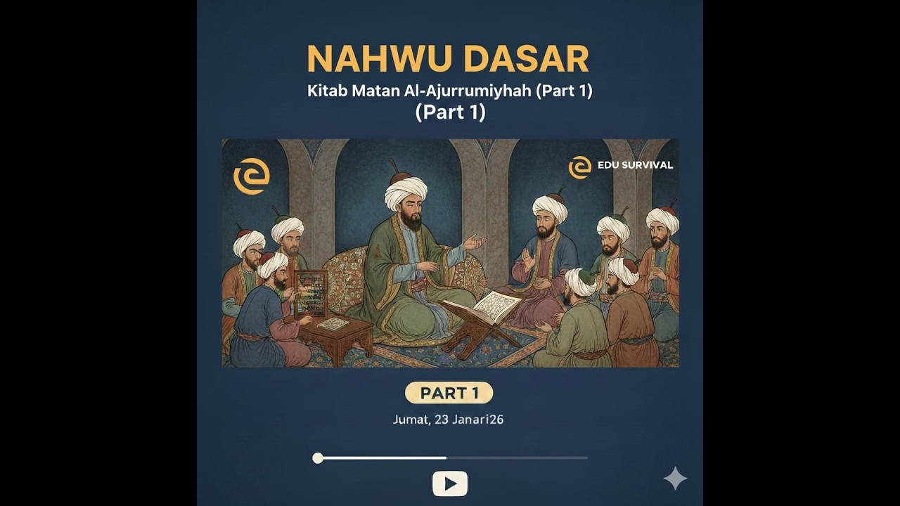 Belajar Jurumiyah PART 1: Mengenal Rumus Kalimat Sempurna & Konsep I'rab (Matn al-Ajurrumiyya)