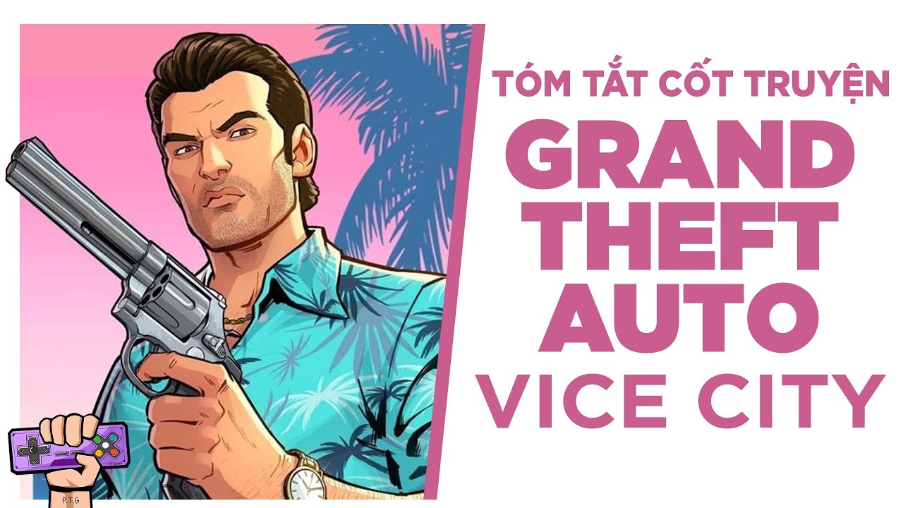 T&oacute;m Tắt Game: GRAND THEFT AUTO VICE CITY