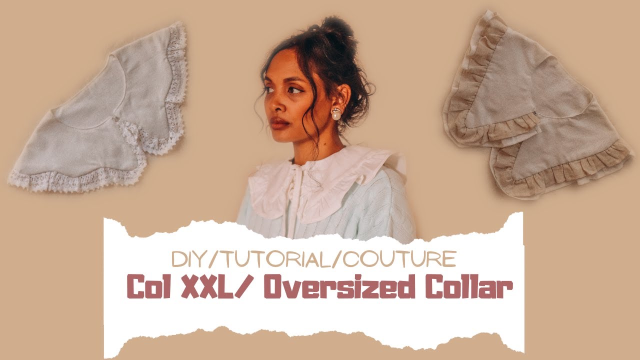 DIY/TUTORAL /COUTURE : Col  XXL (claudine ) /Oversized Collar