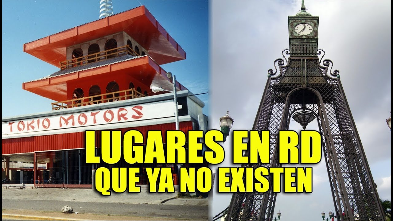 Lugares de RD que eran muy populares y que hoy ya no existen!!!