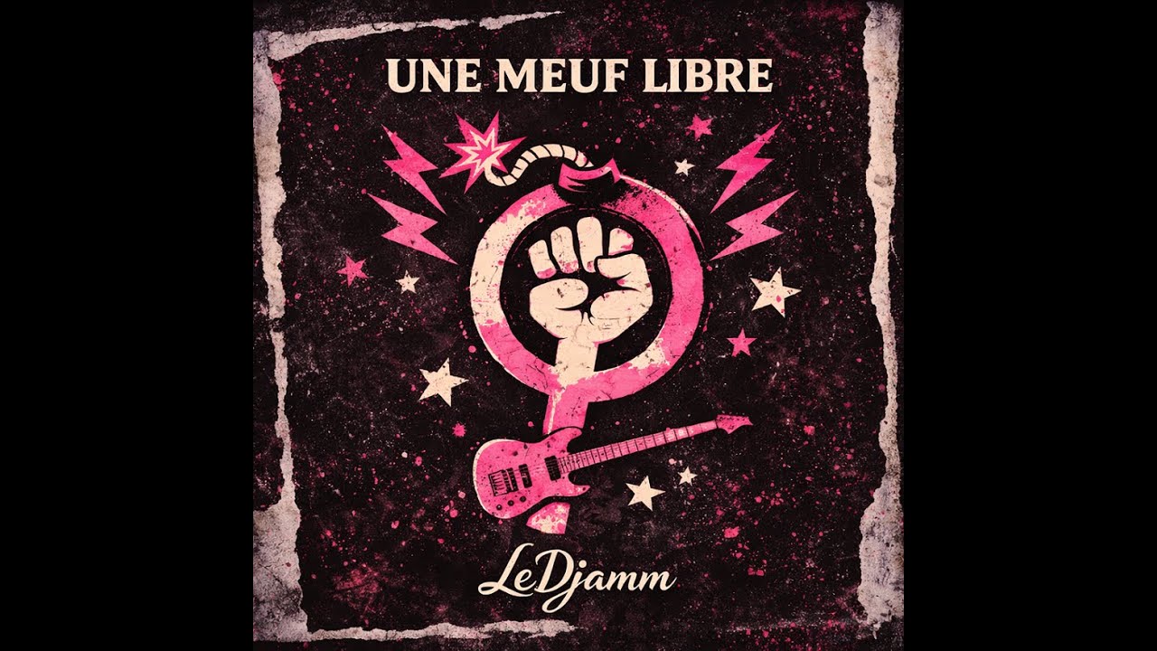 UNE MEUF LIBRE | LeDjamm