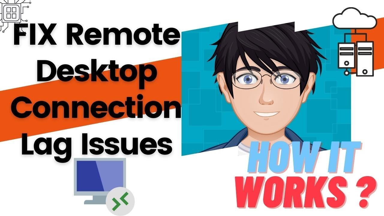 How to Fix Lag Issues in Remote Desktop Connection