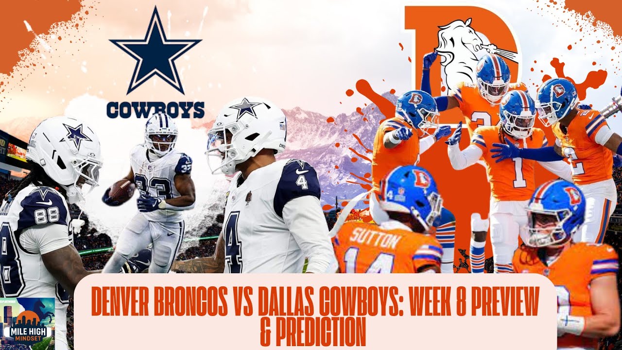 Denver Broncos Week 8 Preview Vs Cowboys: Mile High Mindset!