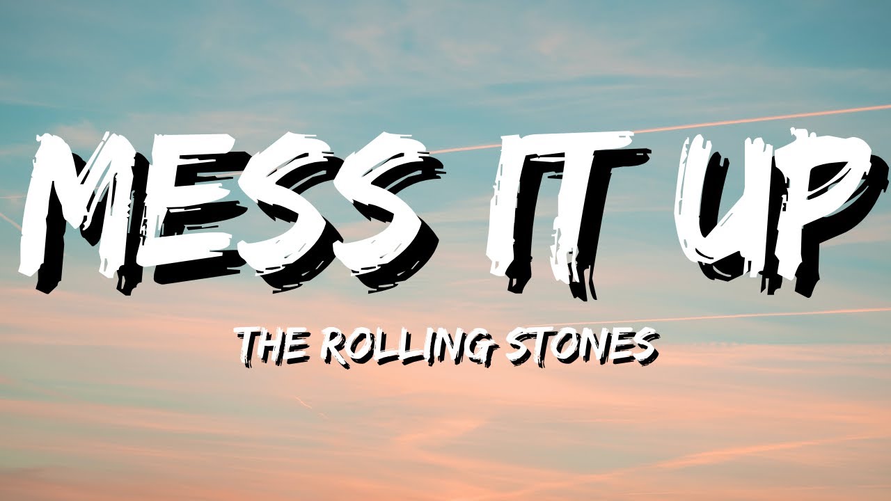 The Rolling Stones - Mess It Up (Lyrics)