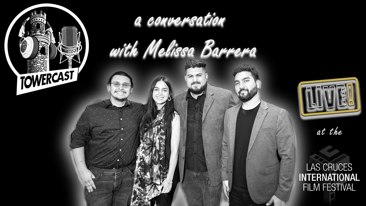 TowerCast Podcast #53 Melissa Barrera LIVE from LCIFF