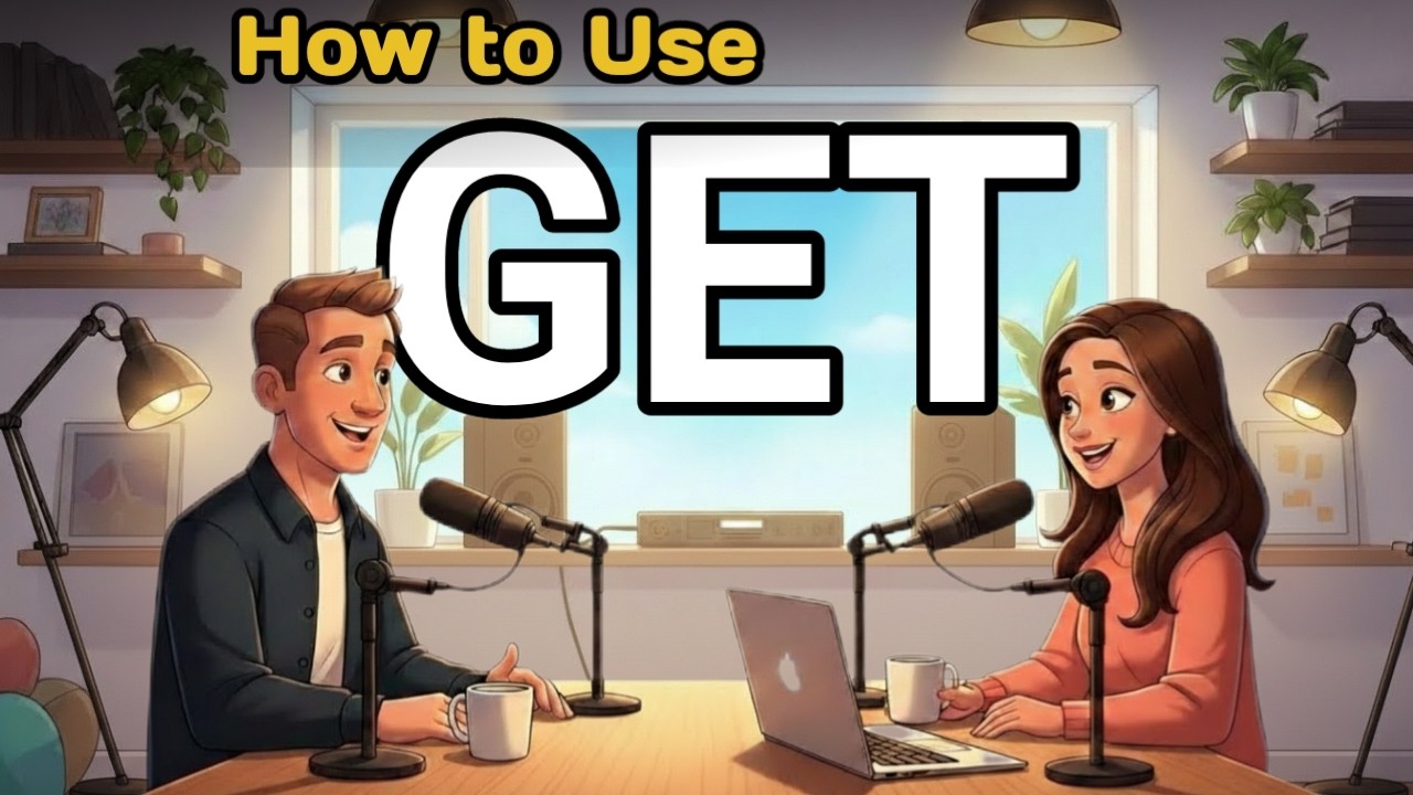 How to Use GET in English | Learn English with Real Conversations Podcast