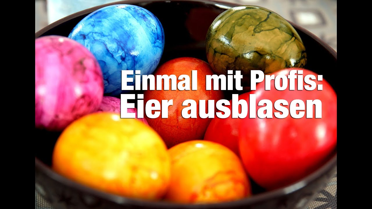 Ostern 2018: Wie Profis Eier ausblasen