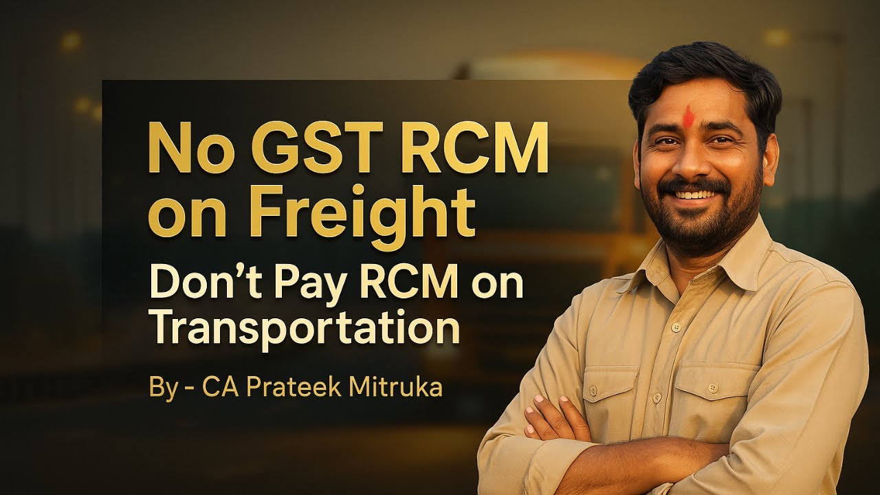 No GST RCM on Total Freight or Transportation Charges | Goods Transport Agency RCM