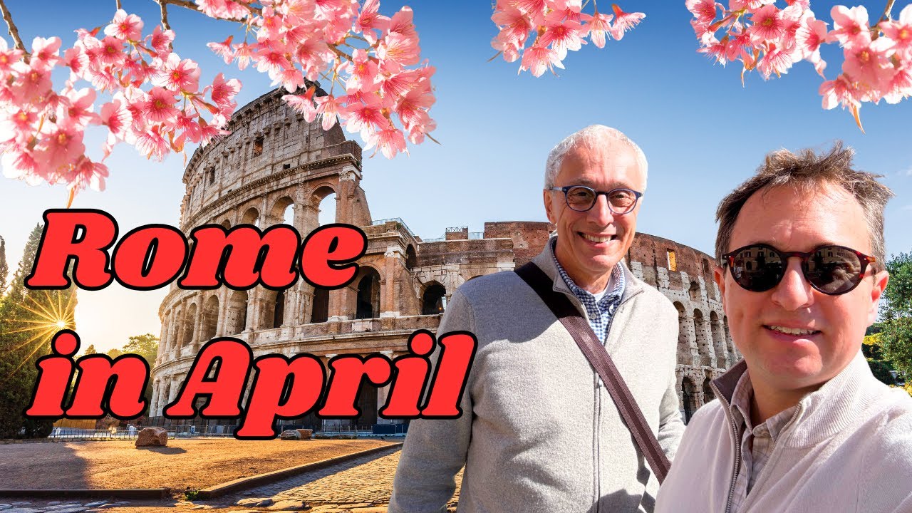 April in Rome is Nothing Like You'd Expect