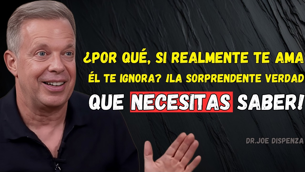 Si te AMA, hará ESTO y te IGNORARÁ... | Dr. Joe Dispenza