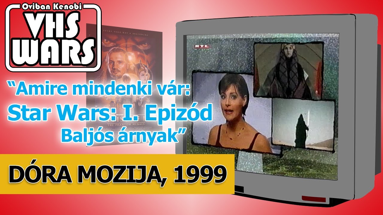 Dóra Mozija Star Wars-adás - Baljós árnyak hazai bemutató (RTL Klub, 1999. szeptember 15.)