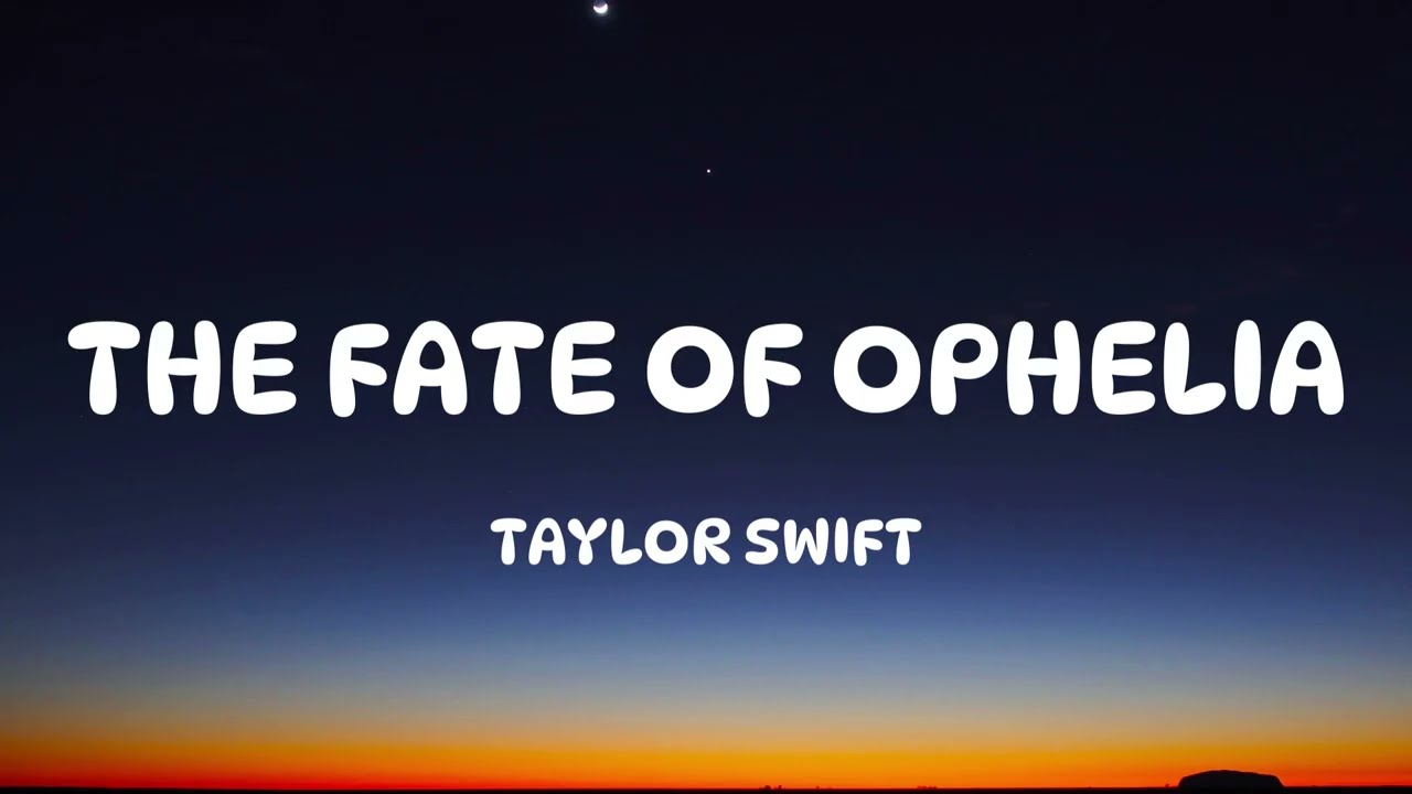 Taylor Swift - The Fate of Ophelia (Lyrics)