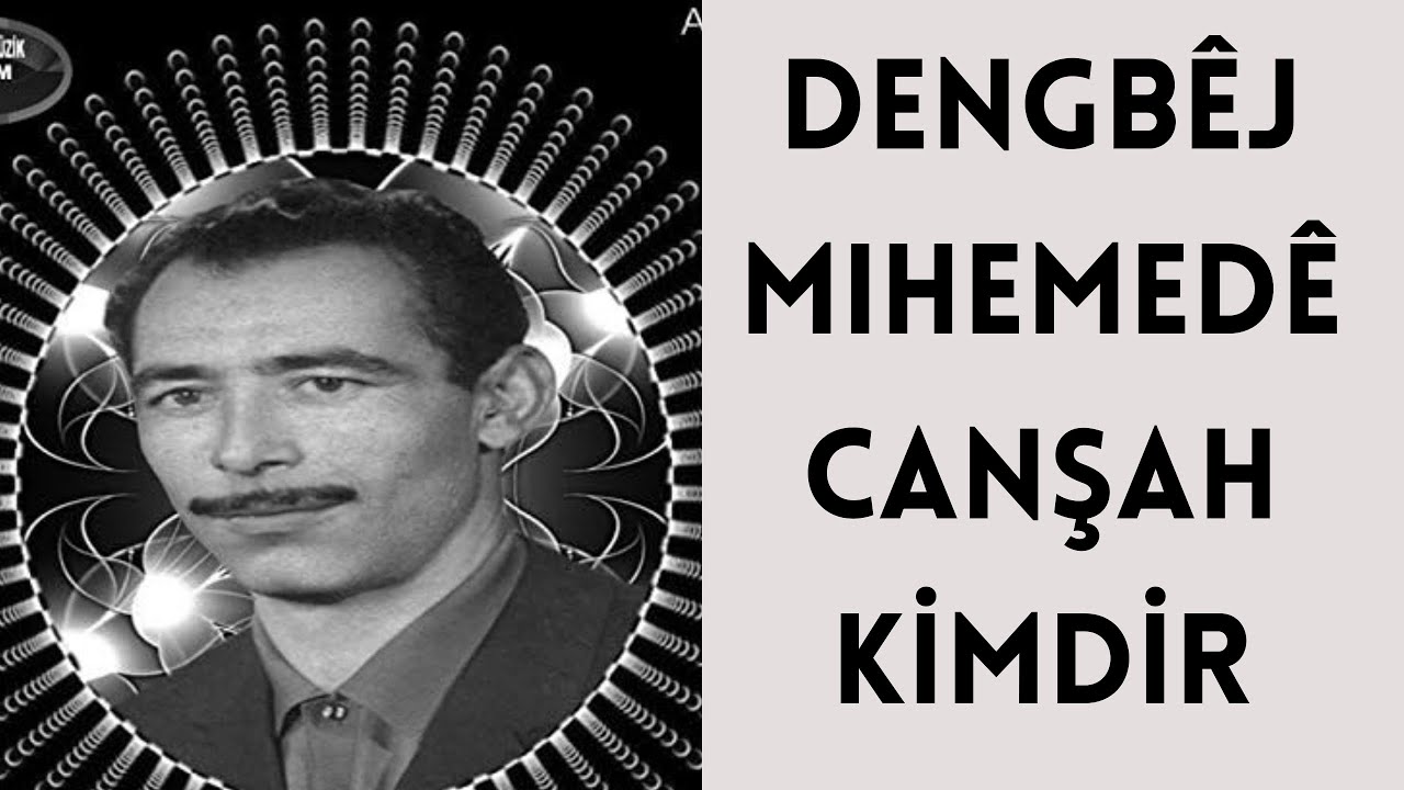 Dengbêj Mihemedê Canşah Kimdir, Hayatı ve Hakkında Bilinmeyenler