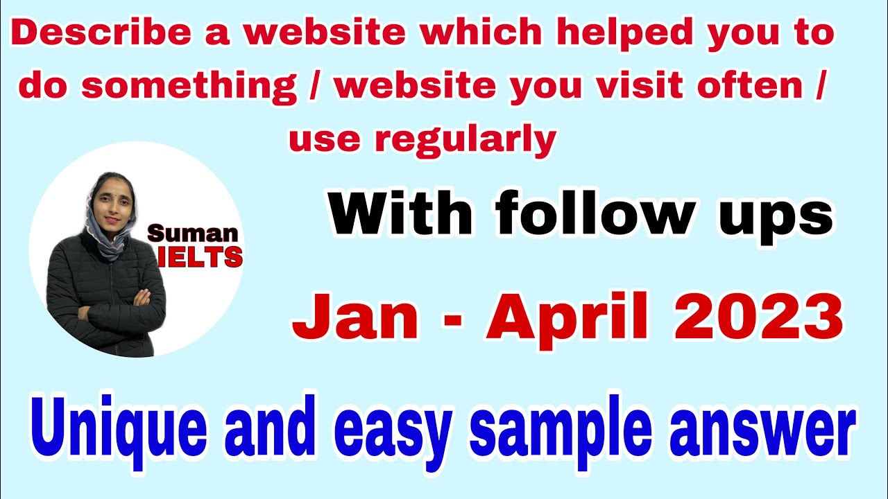 Describe a website which helped you to do something/ website you visit often 